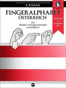 ÖGS Fingeralphabet Österreich, ein Project FingerAlphabet Handbuch mit dem österreichischen Fingeralphabet für Project FingerAlphabet von Lassal
