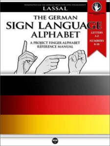 The German Sign Language Alphabet DGS - A Project FingerAlphabet Reference Manual by Lassal for Project FingerAlphabet