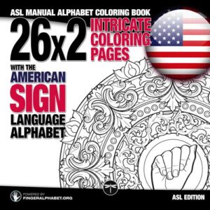 ASL Manual Alphabet Coloring Book: 26x2 Intricate Coloring Pages with the American Sign Language Alphabet